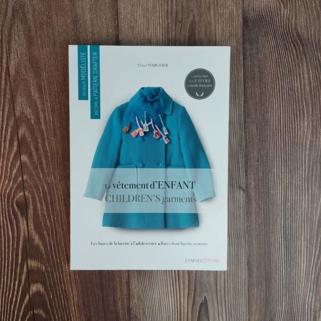 Devenir Modéliste - Esmod Editions - Le Vêtement d'Enfant